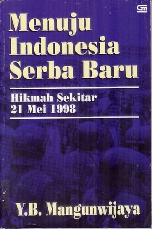 Menuju Indonesia Serba Baru :  hikmah sekitar 21 Mei 1998