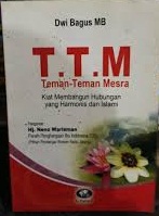 T.T.M (Teman-Teman Mesra) :  Kiat Membangun Hubungan yang Harmonis dan Islami