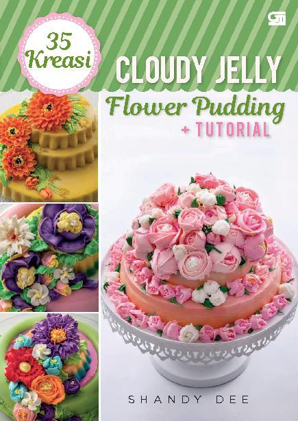 35 Kreasi Cloudy Jelly Fower Pudding + Tutorial