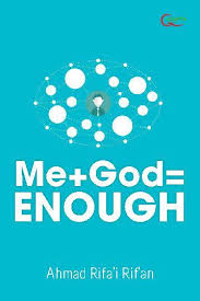 Me + God = enough :  Mengobati Kekesalan, Kekecewaan dan Putus Asa