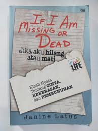 If I Am  Missing Or Dead :  Jika Aku Hilang Atau Mati