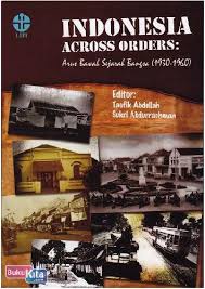 Indonesia across orders :  arus bawah aejarah bangsa (1930-1960)