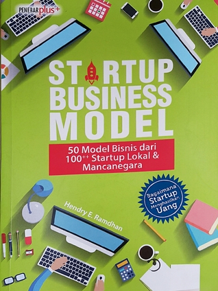 Startup Business Model :  50 Model Bisnis dari 100++ Startup Lokal & Mancanegara