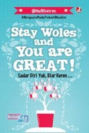 Stay Woles and You Are Great ! :  Sadar diri yuk, biar keren..