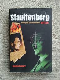 Stauffenberg :  Lelaki yang Nyaris Membunuh Hitler