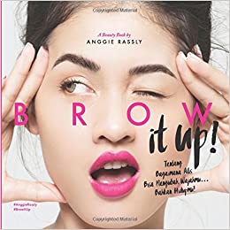 Brow it up! :  a beauty book by Anggie Rassly
