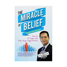 The Miracle Of Belief :  Nasib Itu Di Tangan Kita Tuhan Hanya Tinggal Merestui