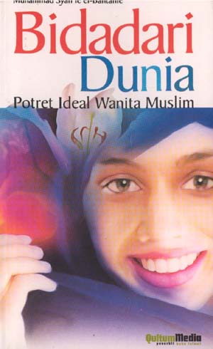 Bidadari dunia :  potret ideal wanita muslim