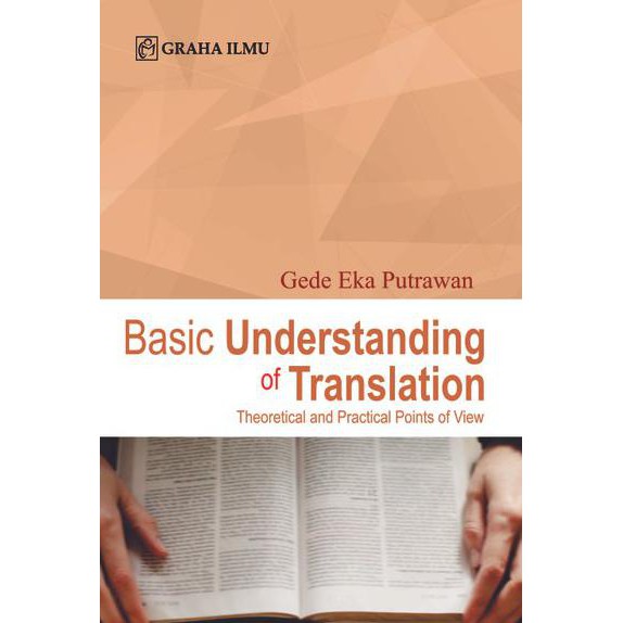 Basic Understanding of Translation :  Theoretical and Practical Points of View