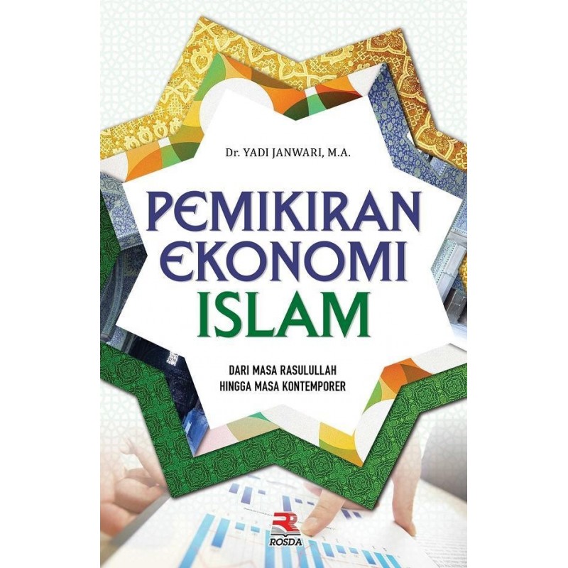 Pemikiran Ekonomi Islam :  Dari Masa Rasulullah Hingga Masa Kontemporer