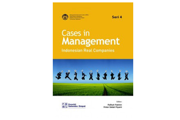 Cases in Management: Indonesia Real Companies Seri 4 :  Management Research Center (MRC), Departemen Manajemen FEBUI