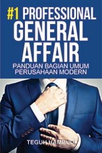 #1 professional general affair :  panduan bagian umum perusahaan modern