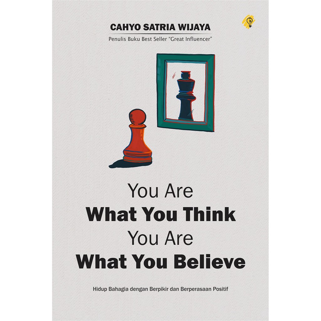 You are what you think, you are what you believe