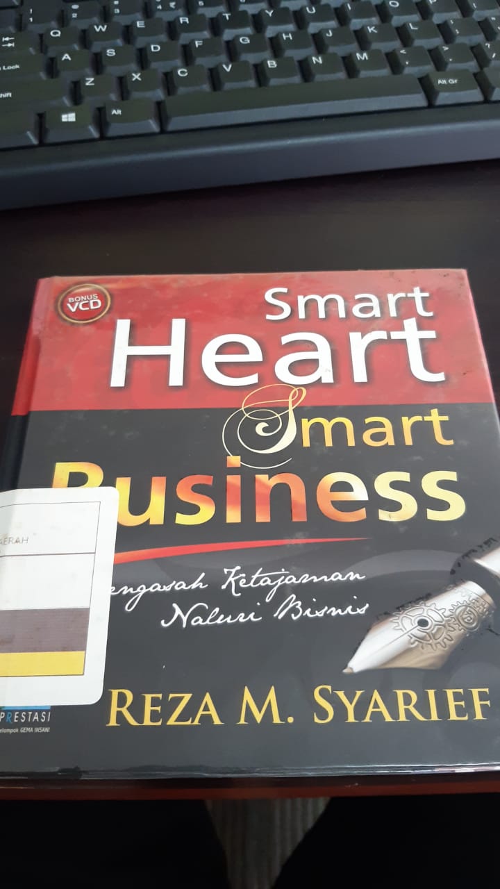 Smart Heart Smart Business :  Mengasah Ketajaman Naluri Bisnis