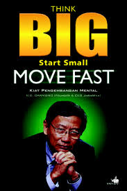 Think Big Start Small Move Fast :  Kiat Pengembangan Mental