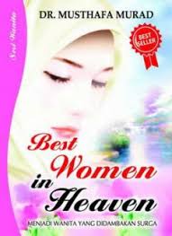 Best women in heaven :  menjadi wanita yang didambakan surga