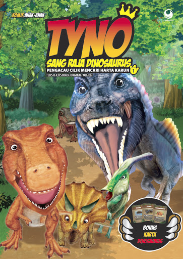 Tyno Sang Raja Dinosaurus :  Pengacau Cilik Mencari Harta Karun;