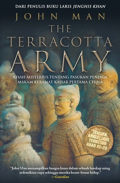 The Terracotta Army :  Kisah Misterius tentang Pasukan Penjaga Makam Keramat Kaisar Pertama China