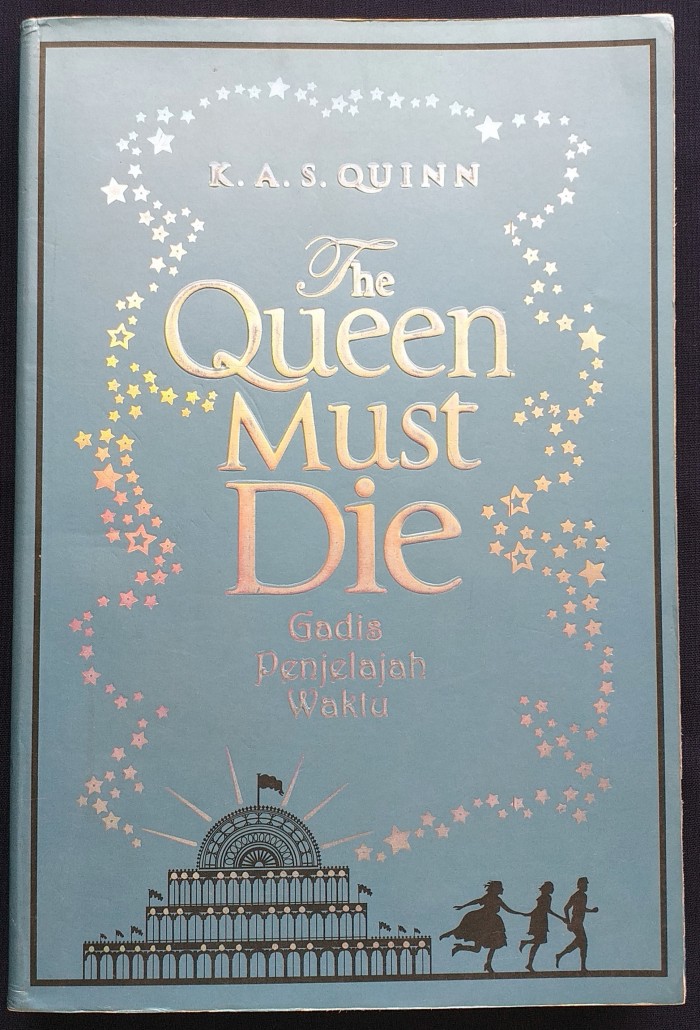 The Queen Must Die :  Gadis Penjelajah Waktu