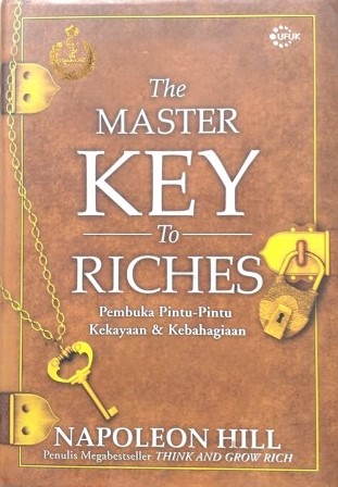 The Master Key To Riches :  Pembuka pintu-pintu Kekayaan dan Kebahagian