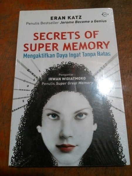 Secrets of Super Memory :  Mengaktifkan Daya Ingat Tanpa Batas