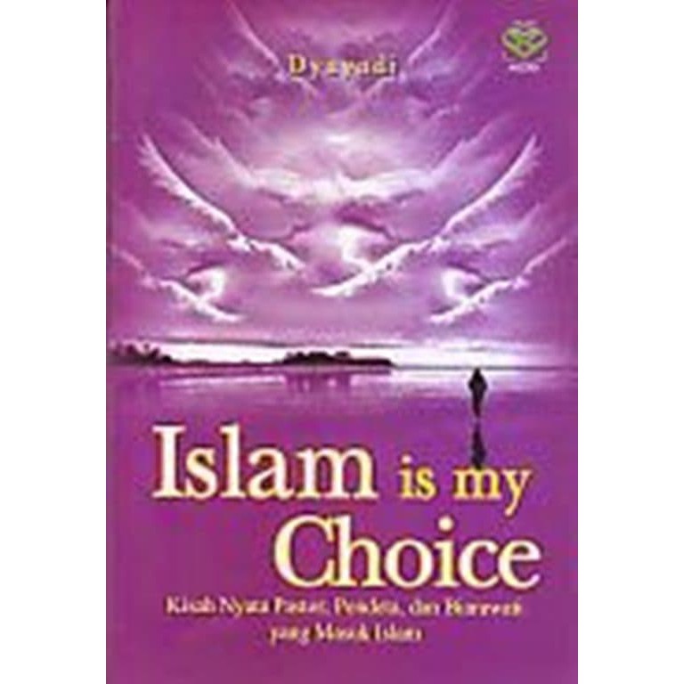 Islam is my choice :  kisah nyata pastor, pendeta, dan biarawati yang masuk islam