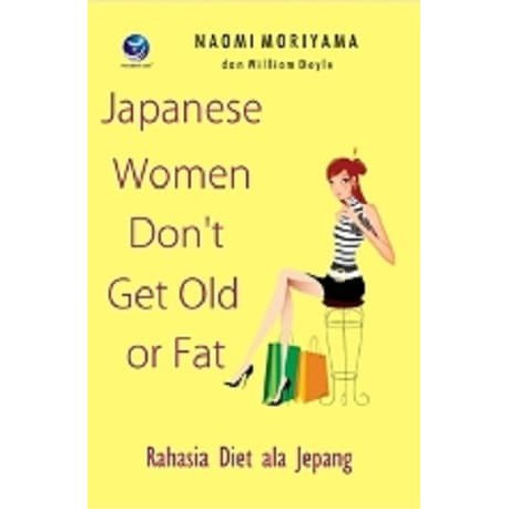 Japanese Women Don't Get Old or Fat :  rahasia diet ala jepang