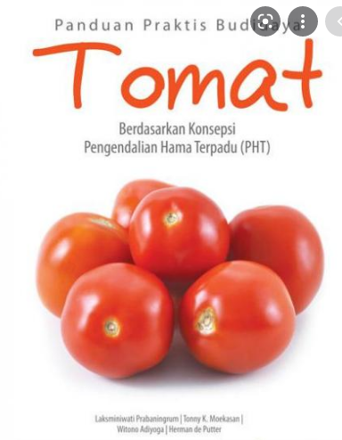 Panduan  praktis budidaya tomat berdasarkan konsepsi pengendalian hama terpadu (PHT)