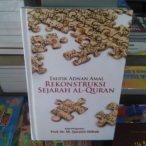 Rekonstruksi Sejarah Al - Quran :  -