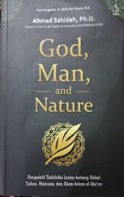 God, Man, and Nature :  Perspektif Toshihiko Izutsu tentang relasi tihan, manusia, dan alam dalam Al-Qur'an