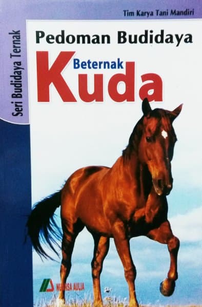 Pedoman Budidaya Beternak Kuda :  seri budidaya ternak