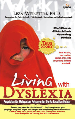 Living With DYslexia :  Pergulatan Ibu Melepaskan Putranya dari Derita Kesulitan Belajar