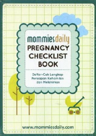 Mommies Daily Pregnancy Checklist Book :  Daftar -Cek Lengkap Persiapan Kehamilan dan Melahirkan