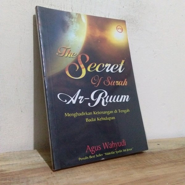 The secret of surah ar-ruum :  menghadirkan ketenangan di tengah badai kehidupan