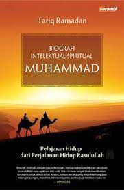Biografi intelektual - spiritual muhammad :  Perjalanan hidup dari perjalanan hidup rasulullah