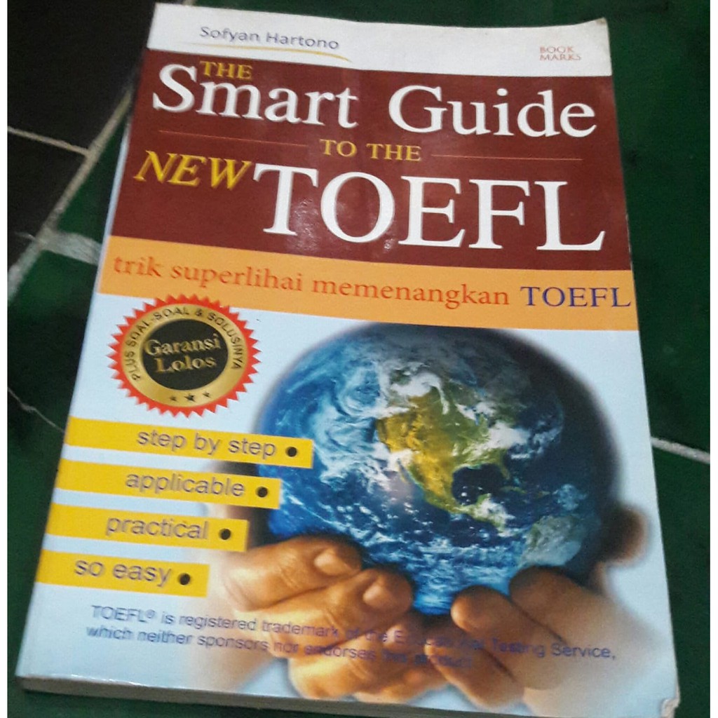 The smart guide to the new toefl :  Trik superlihai memenangkan teofl