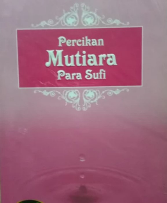 Percikan Mutiara para Sufi :  Rafy Sapuri ; editor: Enno El-Khairity