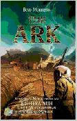 The Ark :  Konspirasi Merekonstruksi Bahtera Nuh untuk Menghancurkan Peradaban Manusia