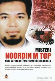Miisteri Noordin M Top dan Jaringan Terorisme di Indonesia
