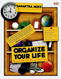 Organize Your Life :  Panduan OK Jadi Remaja Anti Lupa
