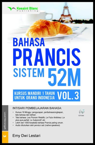 Bahasa Prancis sistem 52M vol.3 :  kursus mandiri 1 tahun untuk orang Indonesia