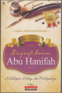 Biografi Imam Abu Hanifah :  Kehidupan, Sikap, dan Pendapatnya
