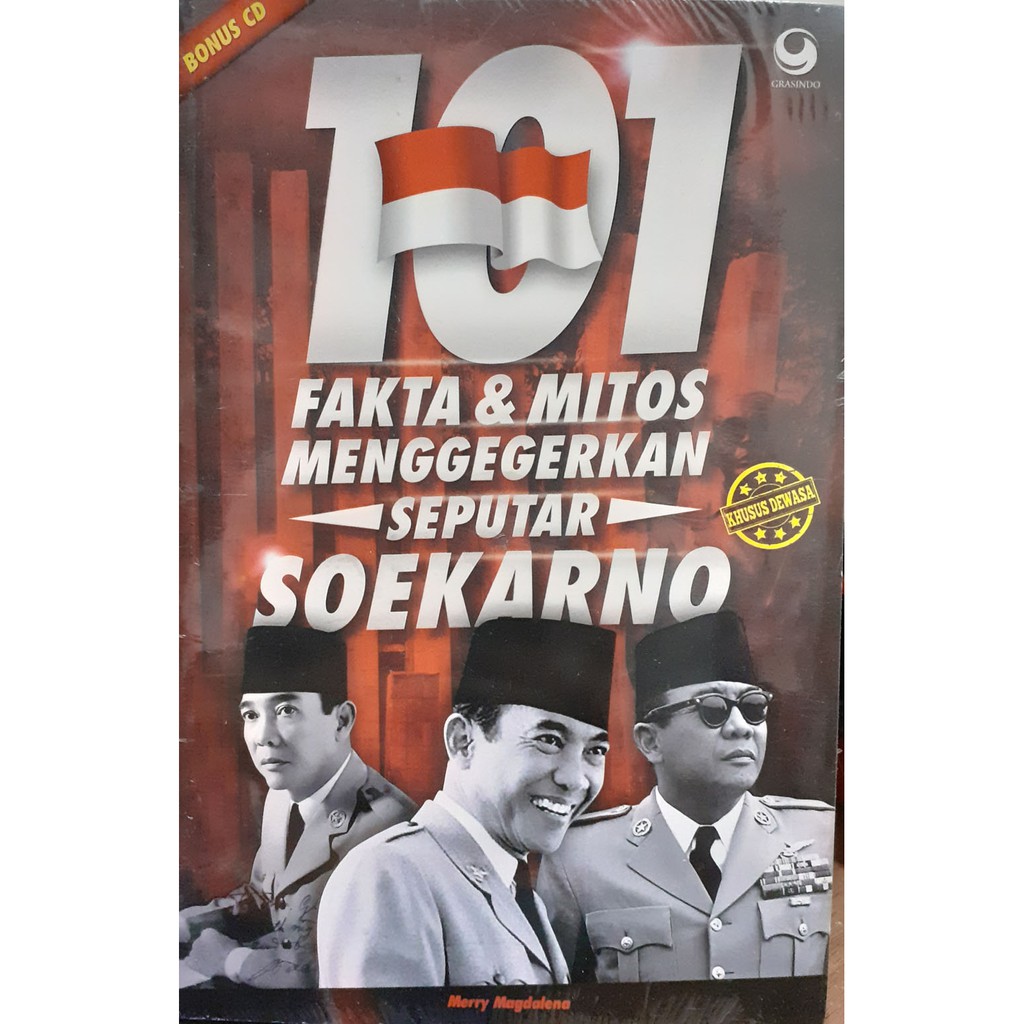 101 Fakta & Mitos Menggegerkan Seputar Soekarno