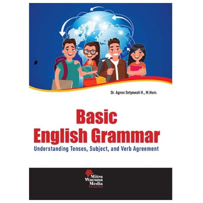 Basic english grammar :  understanding tense, subject and verb agreement
