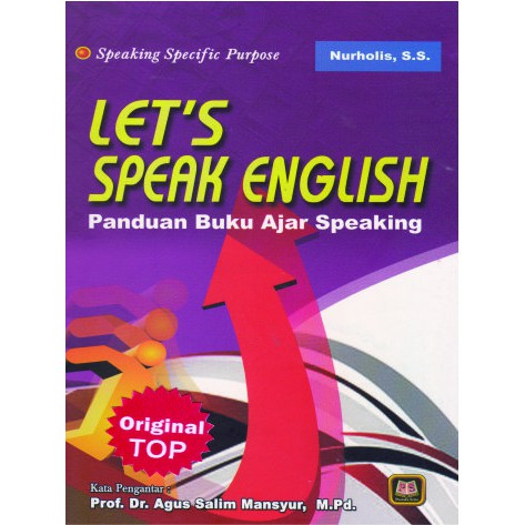 Let's Speak English :  Panduan Buku Ajar Speaking