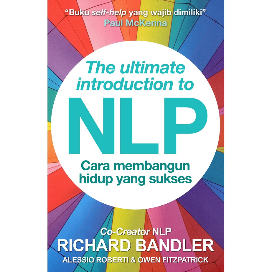 The Ultimate Introduction To NLP :  Cara Membangun Hidup Yang suskes