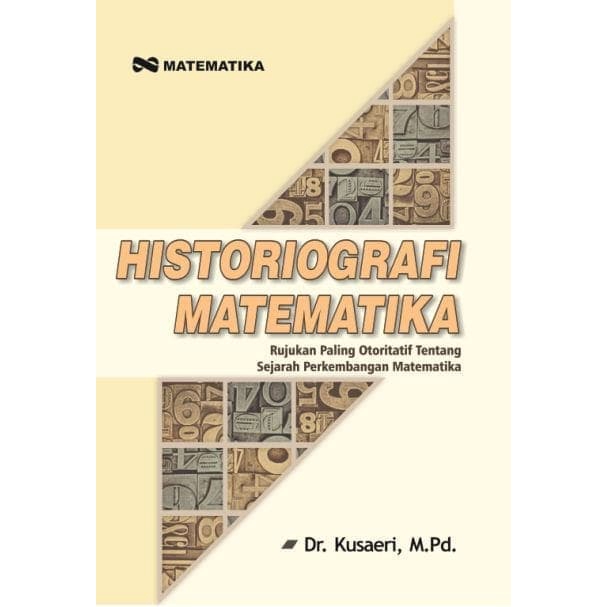 Historiografi matematika :  rujukan paling otoritatif tentang sejarah perkembangan matematika