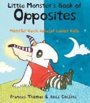 Little Monster's Book Of Opposites :  Monster kecil belajar lawan kata;