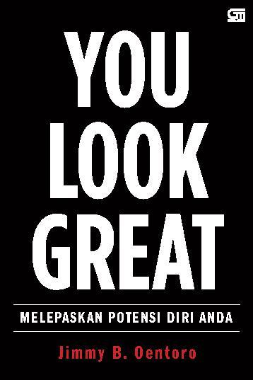 You Look Great :  Melepaskan Potensi Diri Anda