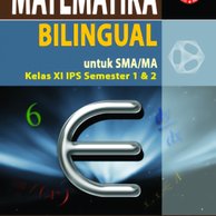 Matematika Bilingual :  Untuk SMA/MA Kelas XI IPS/Bahasa Semester 1 Dan 2